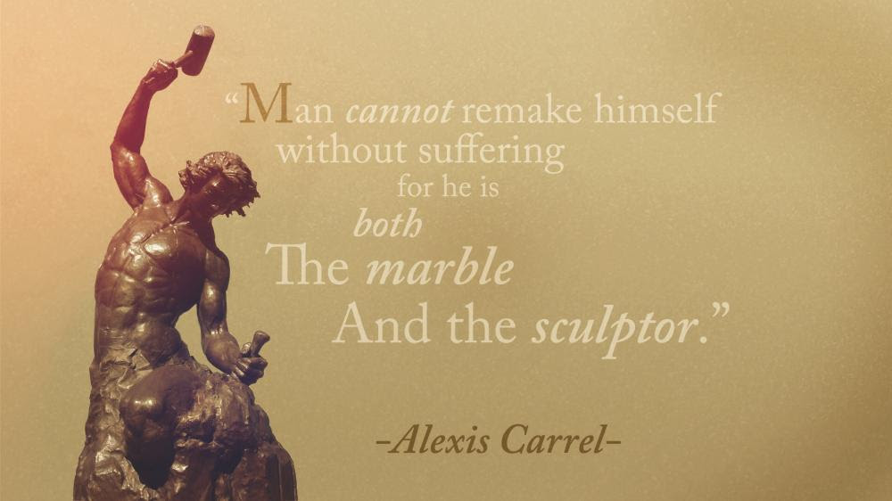 Alexis Carrel man cannot remake quote